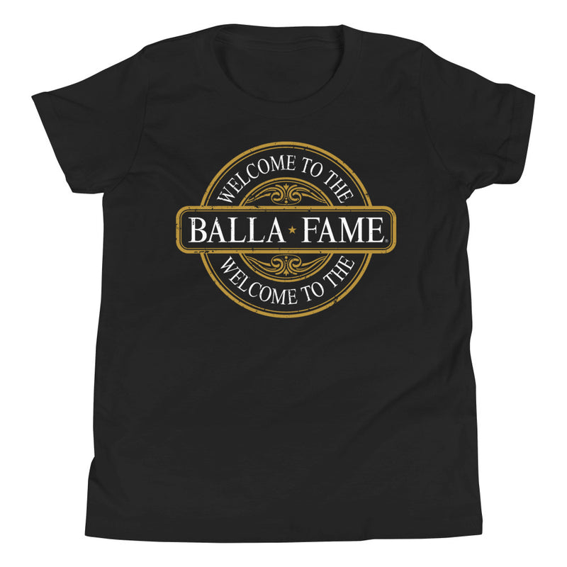 Welcome To The Balla Fame - Youth T-Shirt