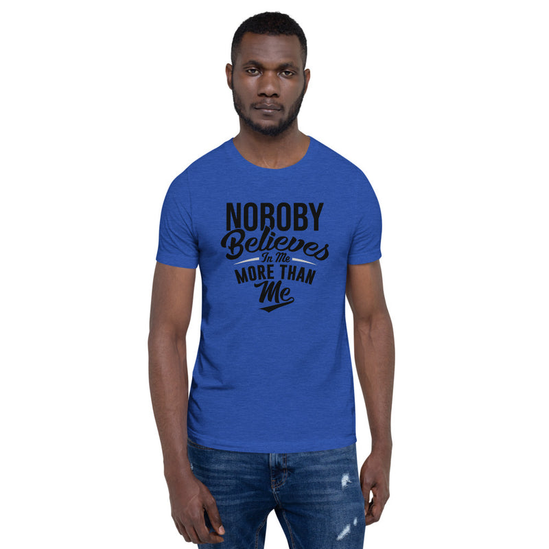 Nobody Believes - T-Shirt