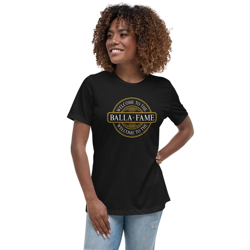 Welcome To The Balla Fame - Women's Relaxed T-Shirt