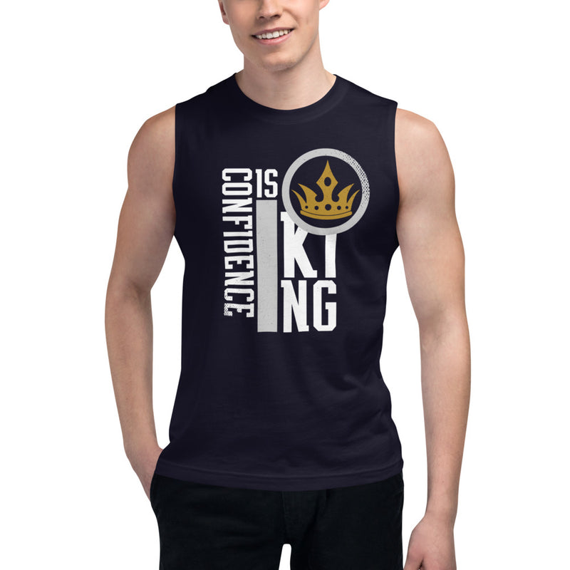 Confidence Is King - Muscle Shirt