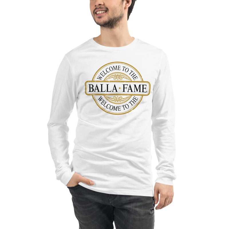 Welcome To The Balla Fame - Long Sleeve Tee