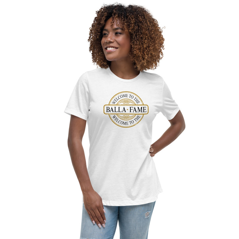 Welcome To The Balla Fame - Women's Relaxed T-Shirt