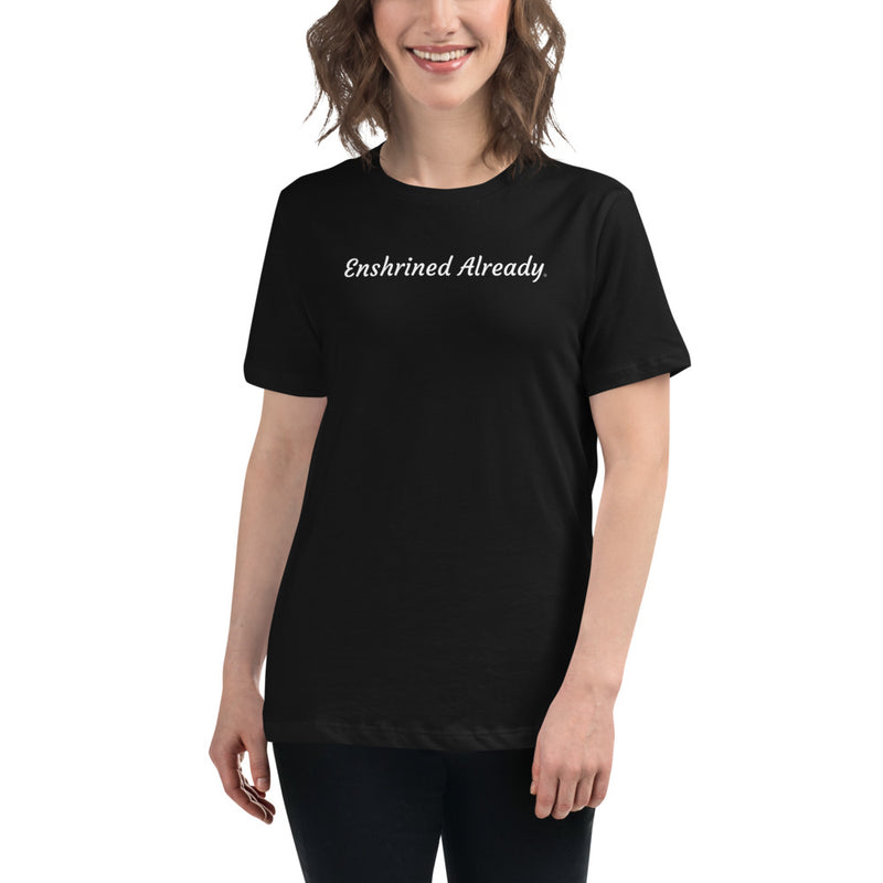 Enshrined Already - Women's Relaxed T-Shirt