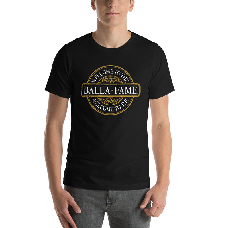 Welcome To The Balla Fame - T-Shirt