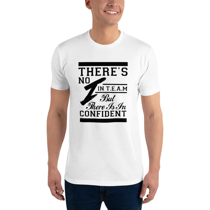 There's No I In Team - Men's Fitted T-Shirt