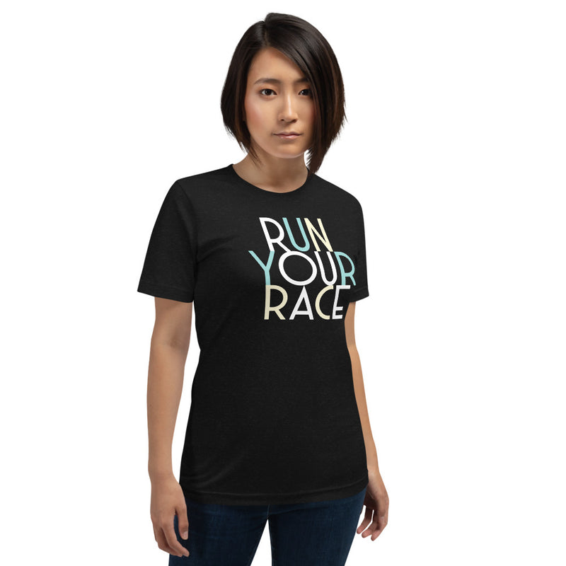 Run Your Race - Unisex T-Shirt